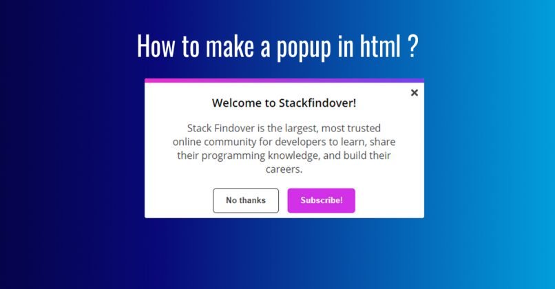 How to make a popup in html ? - Stackfindover