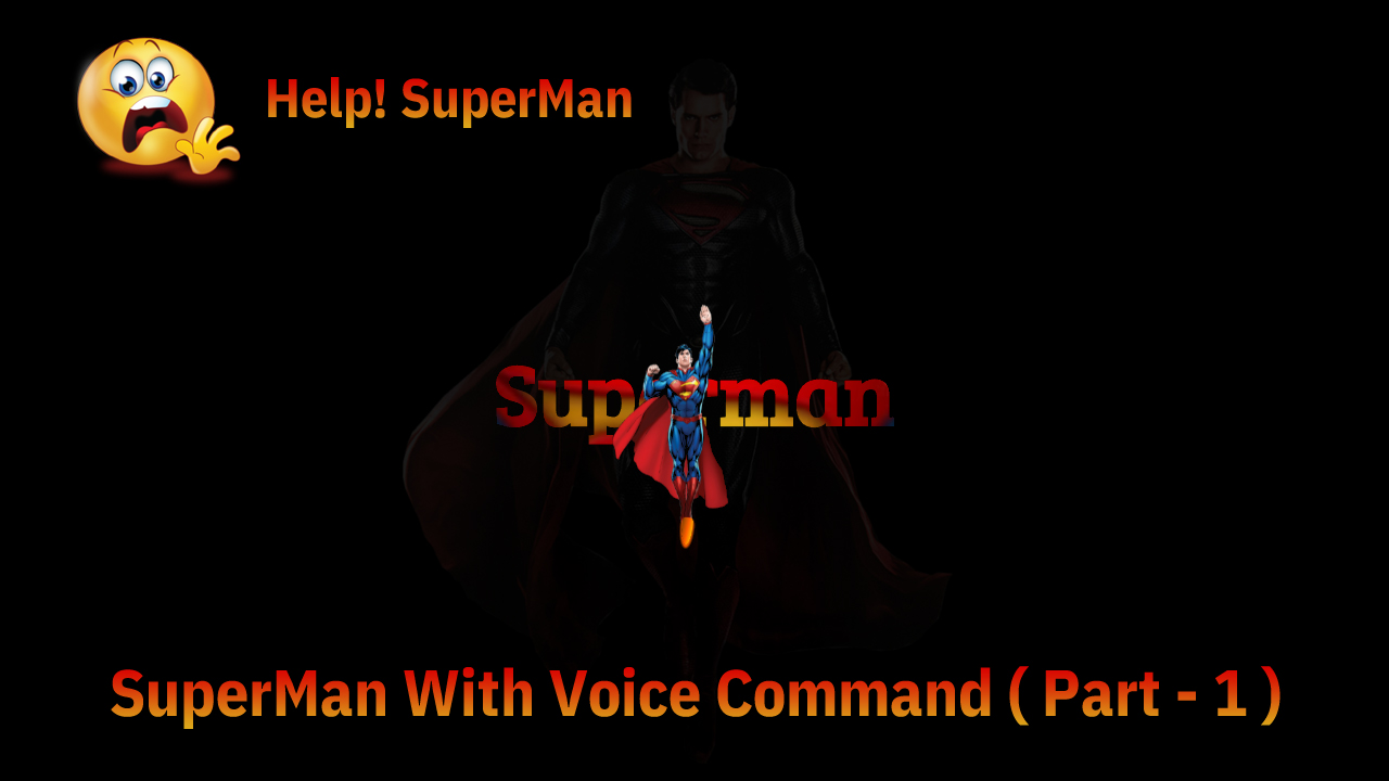 Superman With Voice Command