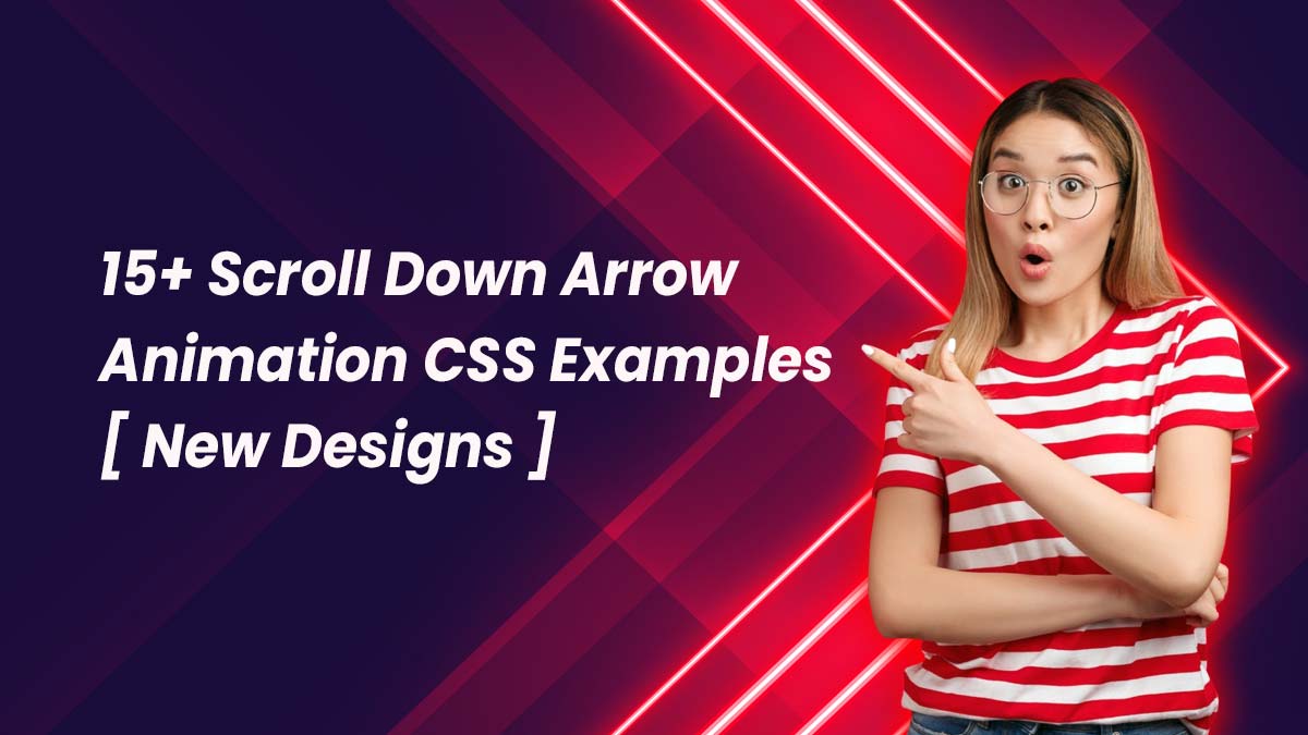 15+ Scroll Down Arrow Animation CSS Examples [ New Designs ]
