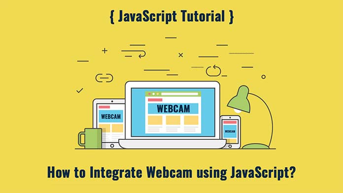 how to Integrate webcam using javaScript