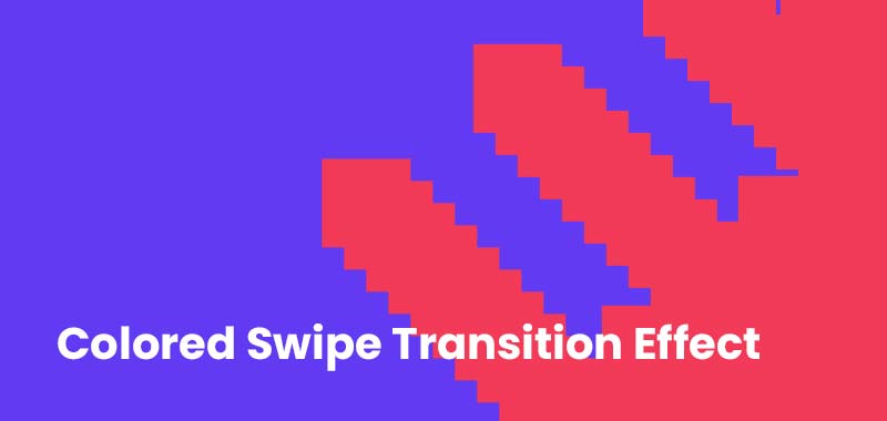 Colored Swipe Transition Effect