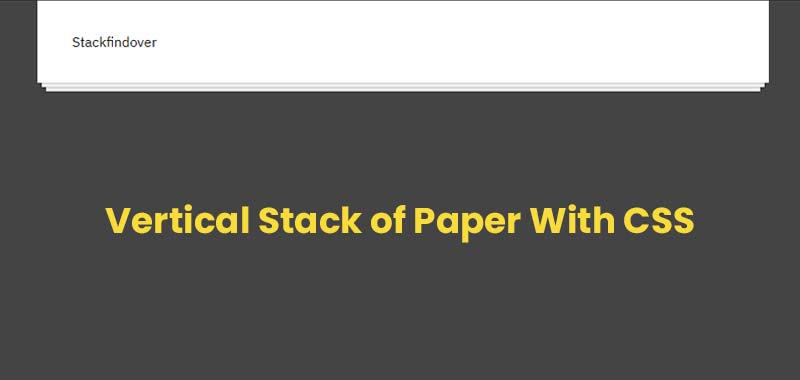Vertical Stack of Paper With CSS