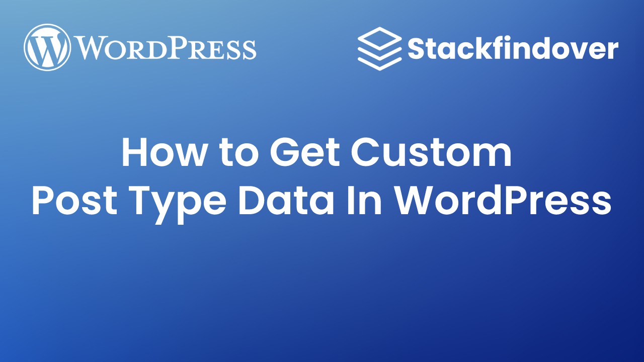 How to get custom post data in WordPress