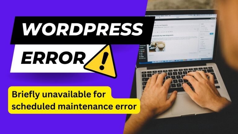 how-to-fix-briefly-unavailable-for-scheduled-maintenance-error