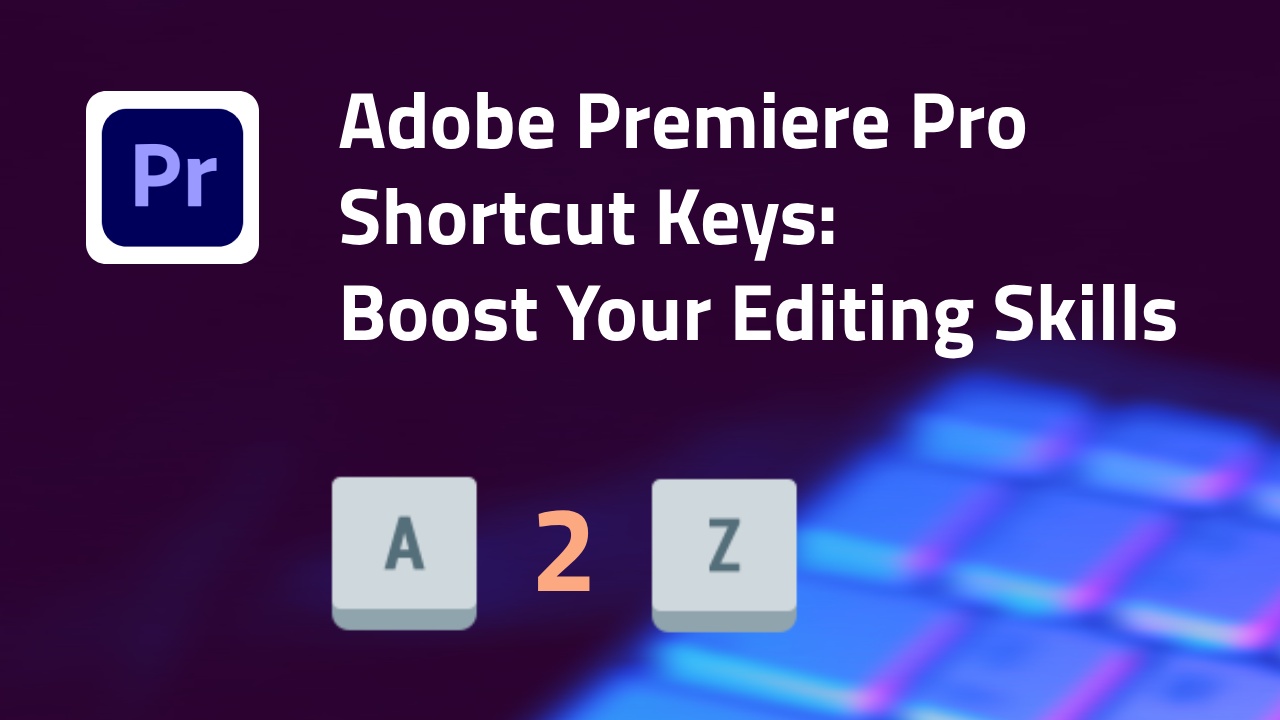 Premiere Pro Shortcut Keys