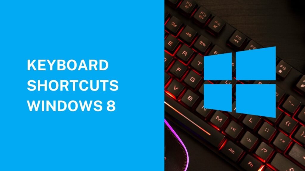 Windows 8 Keyboard Shortcuts - Boost Your Efficiency