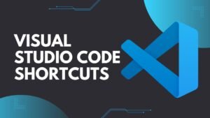 Visual Studio Code Shortcuts Boost Your Productivity