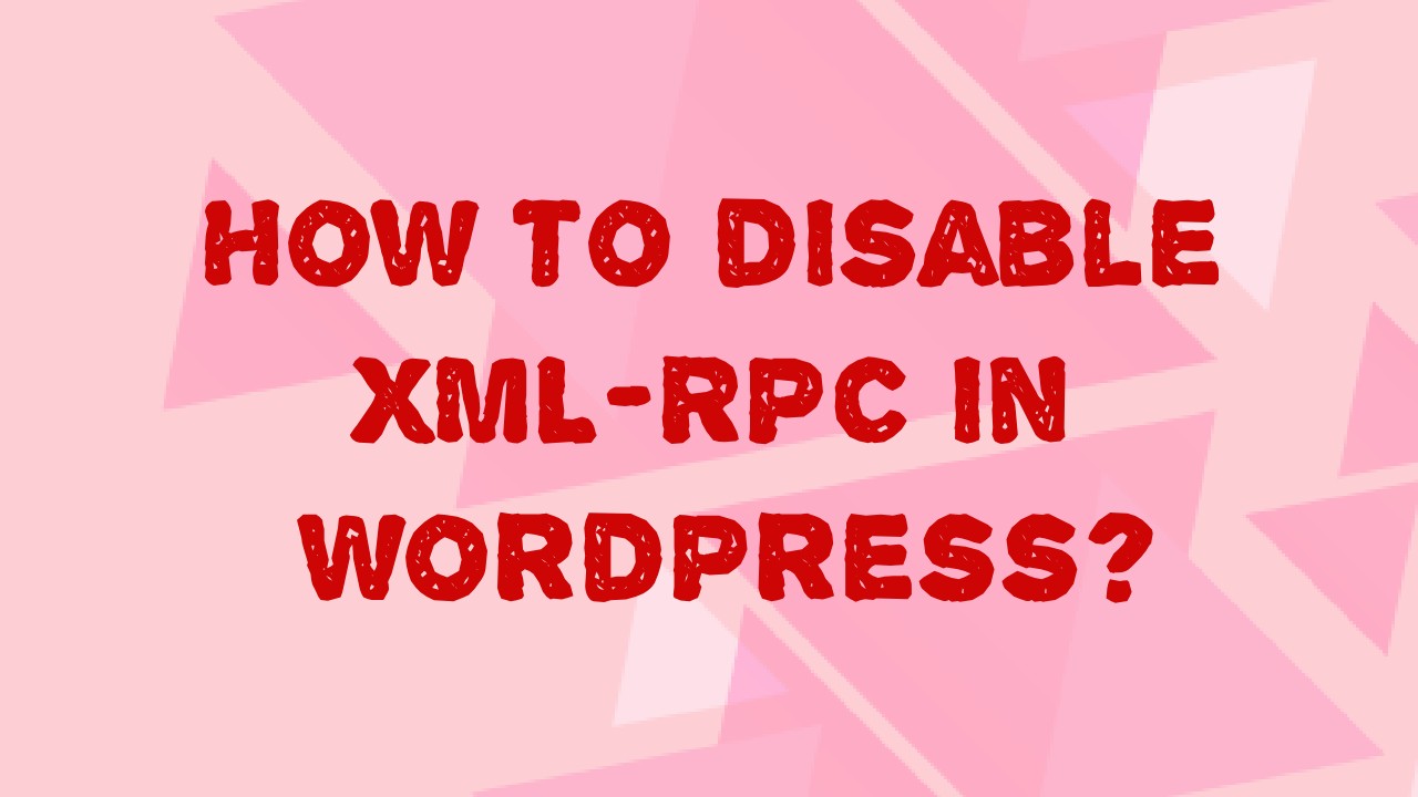 How to disable XML-RPC in WordPress