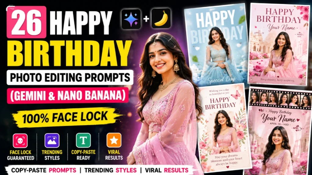 25+ Happy Birthday Photo Editing Prompts– 100% Face Lock, Copy-Paste Ready